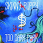 Skinny Puppy - Too Dark Park (Blk) (Ofgv) [LP]