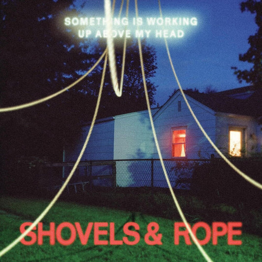 Shovels & Rope - Something Is Working Up Above My Head [CD]