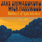 Jake Shimabukuro  / Fleetwood,Mick - Blues Experience [Digipak]