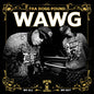 Tha Dogg Pound - W.A.W.G. (We All We Got) [CD]