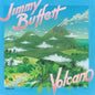the album cover for Jimmy Buffett - Volcano