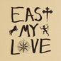 Current Joys - East My Love [LP]