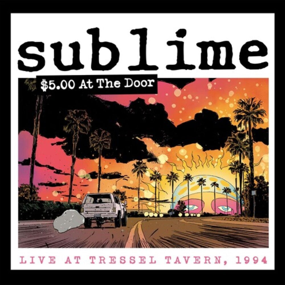 Sublime - $5 At The Door (Live At Tressel Tavern, 1994) [CD]