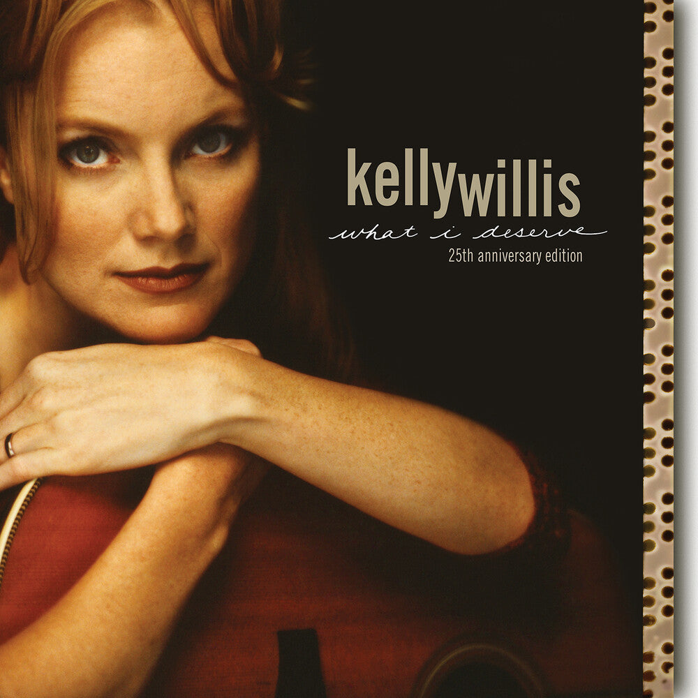 Kelly Willis - What I Deserve: 25th Anniversary Edition (Aniv) [LP]