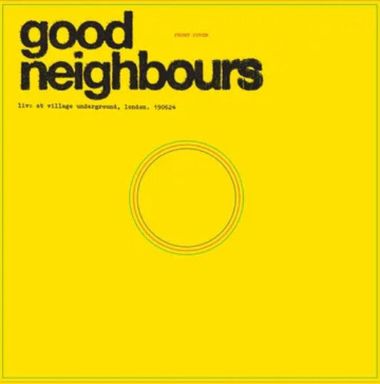 Good Neighbours - Live At Village Underground [Record Store Day]