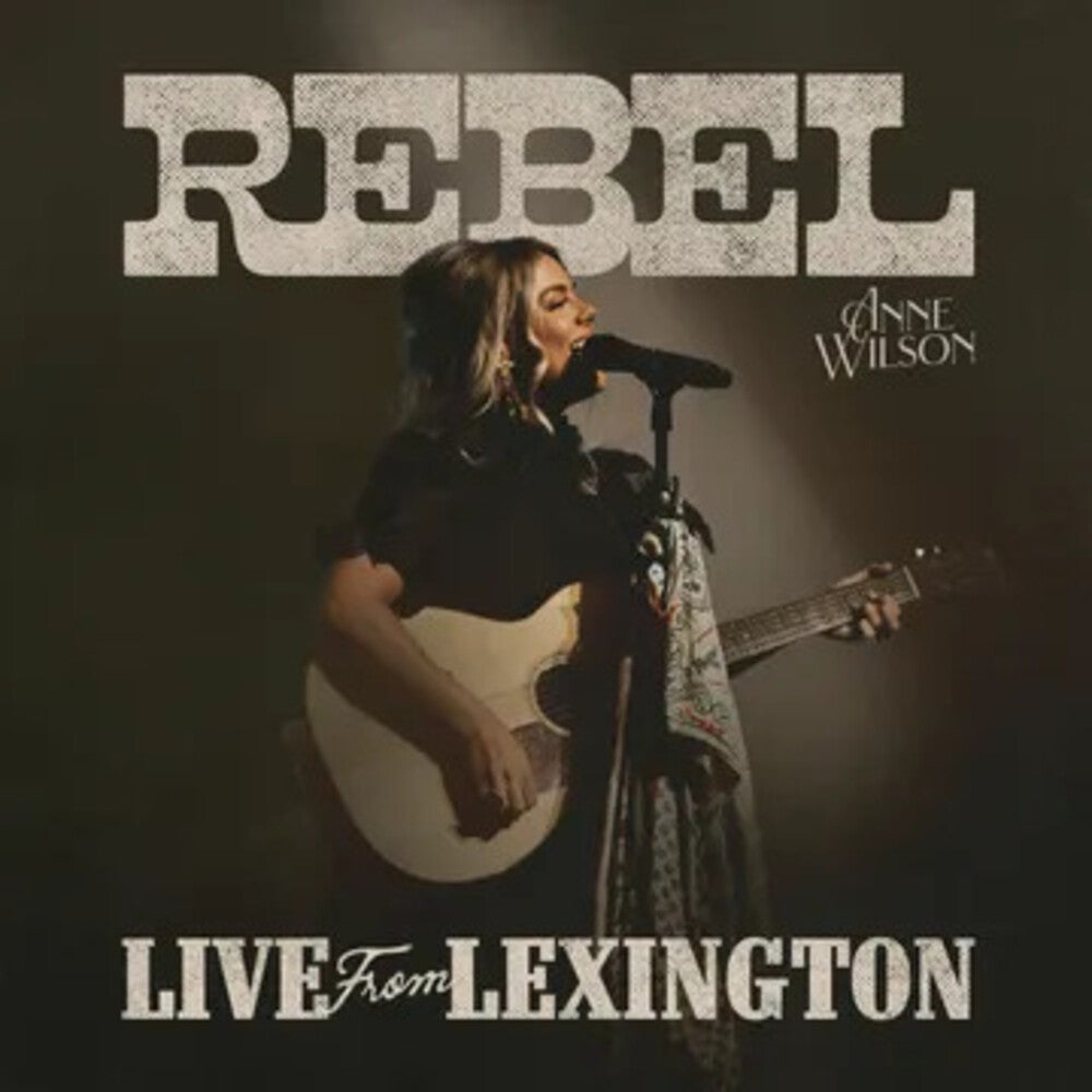 Anne Wilson - Rebel (Live From Lexington) [Record Store Day]