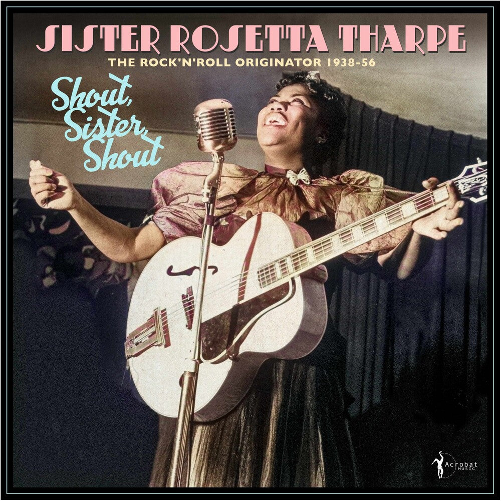 Sister Tharpe  Rosetta - Shout Sister Shout: Rock 'n' Roll Originator 38-56 [LP]