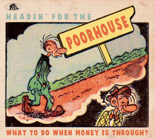 Headin For Poorhouse: What To Do When Money / Var - Headin For Poorhouse: What To Do When Money / Var [CD]