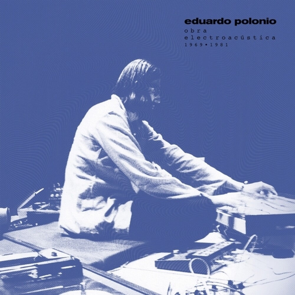 Eduardo Polonio - Obra Electroacustica 1969-1981 [LP]