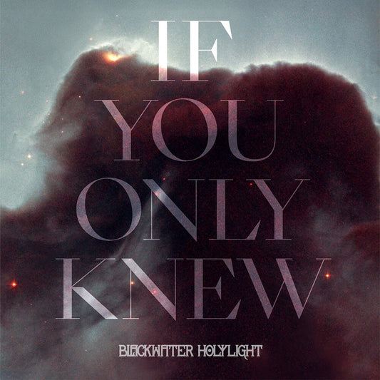 Blackwater Holylight - If You Only Knew (Blk) [Colored Vinyl] (Wht)