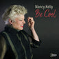 Nancy Kelly - Be Cool [CD]