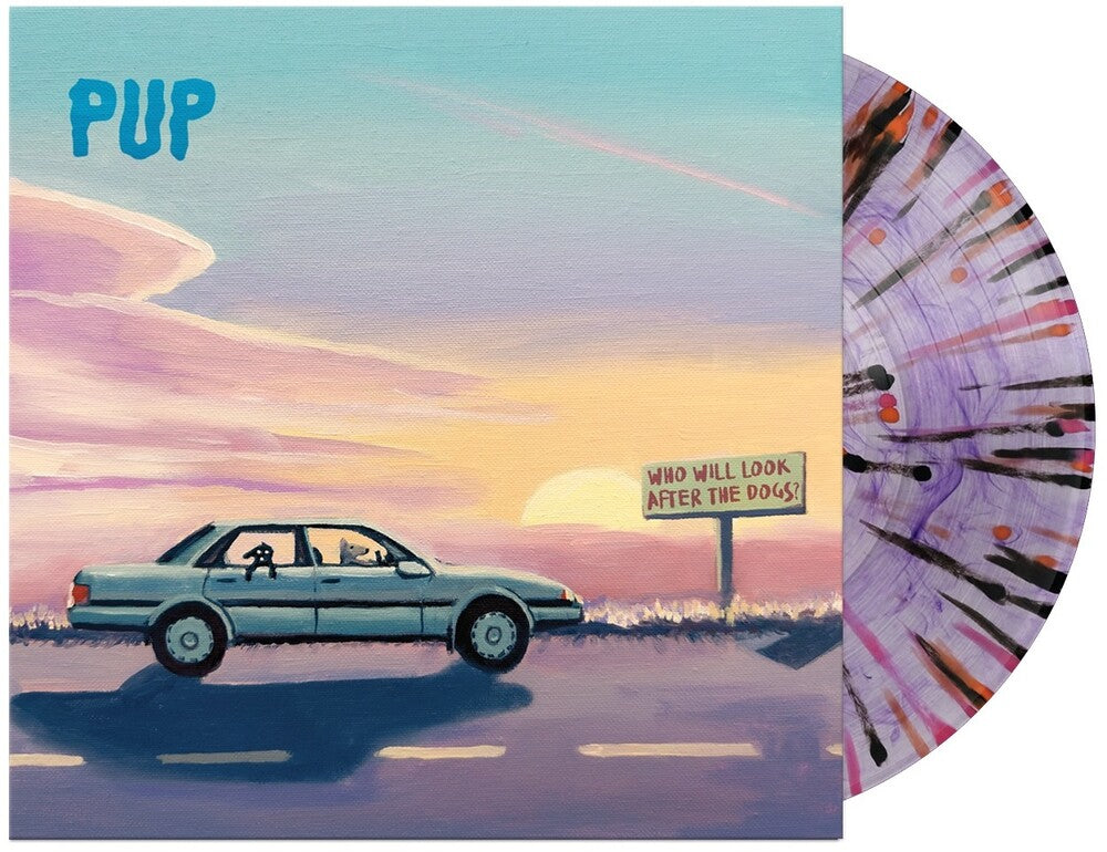 Pup - Who Will Look After The Dogs [Purple Smoke/Orange/Pink Splatter LP]