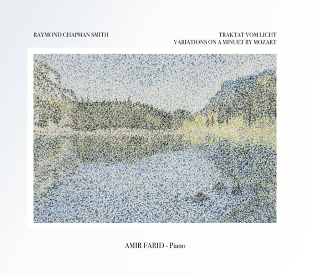 Smith, Raymond Chapman / Farid, Amir - Raymond Chapman Smith: Traktat Vom Licht - Variations On A Minuet By Mozart [CD]