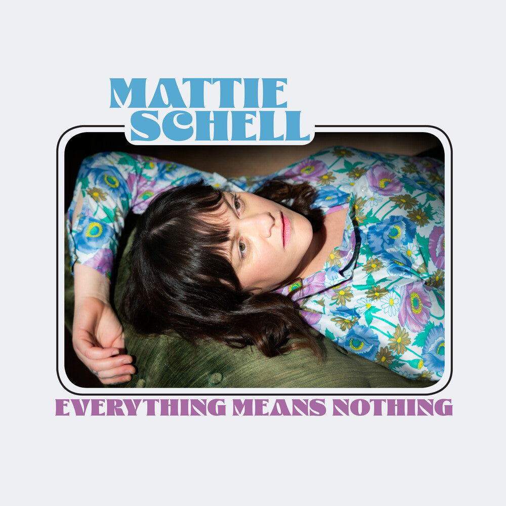 Mattie Schell - Everything Means Nothing [CD]