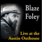 Blaze Foley - Live At The Austin Outhouse [LP]