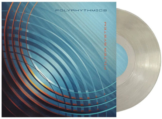 Polyrhythmics - Filter System - Translucent Clear [Clear Vinyl]
