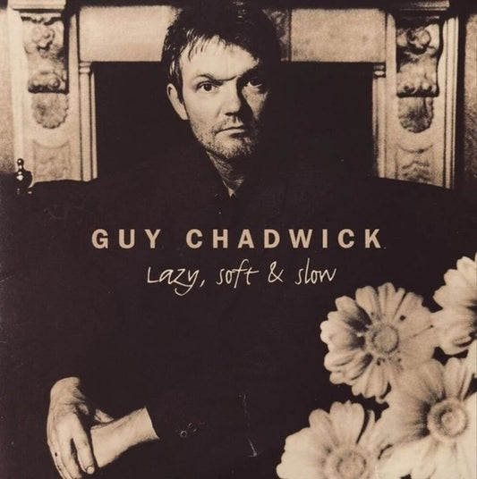 Guy Chadwick - Lazy Soft & Slow [LP]