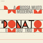 Joao Donato - Bossa Muito Moderna (Bonus Tracks) [Limited Edition] [180 Gram]