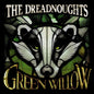 Dreadnoughts - Green Willow [LP]