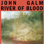John Galm - River Of Blood [Colored Vinyl] (Red)