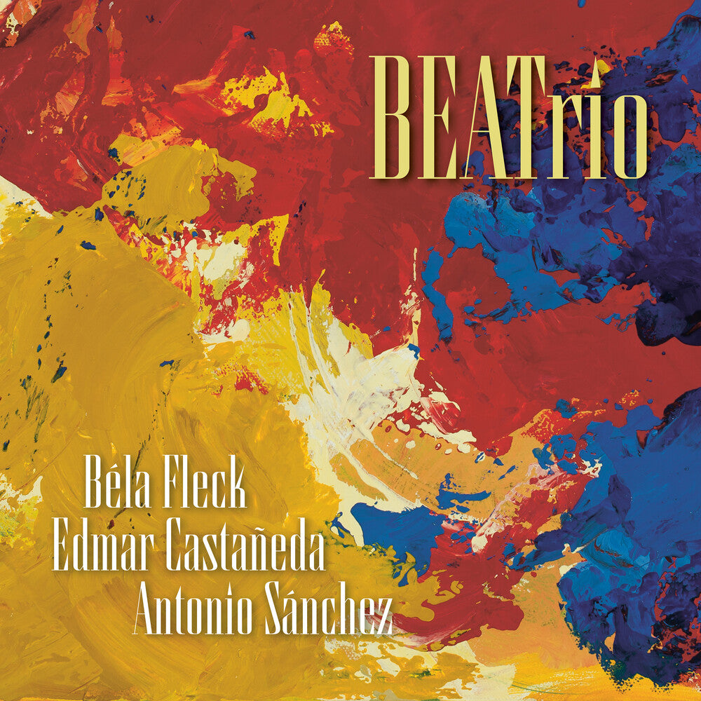 Bela Fleck, Edmar Castaneda, & Antonio Sanchez Trio - BEATrio [Compact disc]