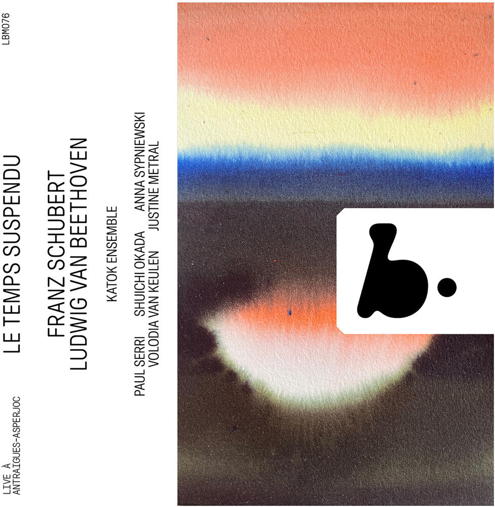 Katok Ensemble - Le Temps Suspendu - Beethoven & Schubert (Live) [CD]