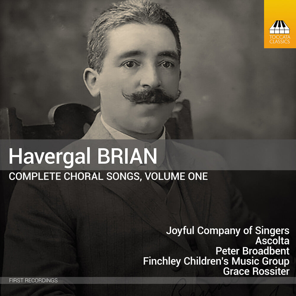 Joyful Company Of Singers - Havergal Brian: Complete Choral Songs Vol. 1 [CD]
