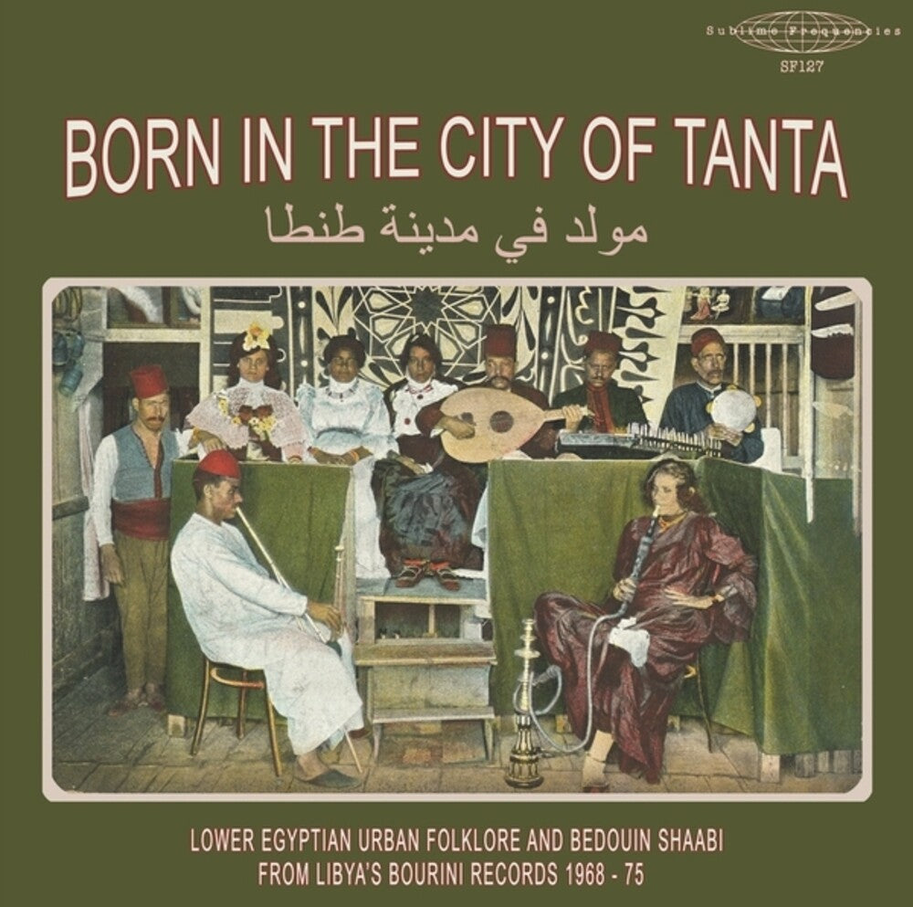 Born in the City of Tanta - Lower Egyptian / Var - Born In The City Of Tanta - Lower Egyptian Urban Folklore And Bedouin Shaabi From Libya's Bourini Records 1968-75 [LP]