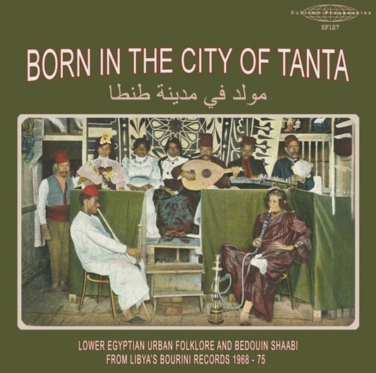 Born in the City of Tanta - Lower Egyptian / Var - Born In The City Of Tanta - Lower Egyptian Urban Folklore And Bedouin Shaabi From Libya's Bourini Records 1968-75 [LP]