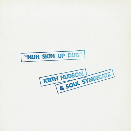 Hudson, Keith / Soul Syndicate - Nuh Skin Up Dub [LP]