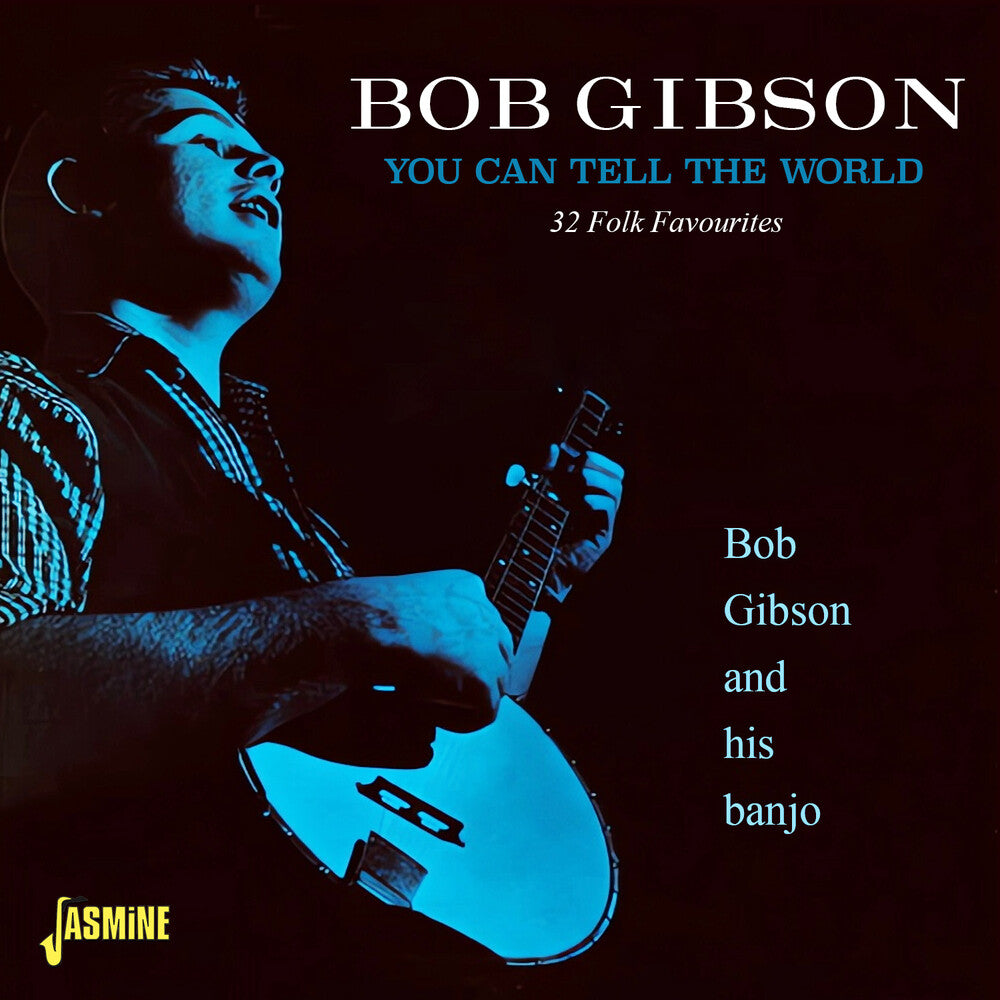 Bob Gibson - You Can Tell The World - 32 Folk Favourites (Uk) [CD]