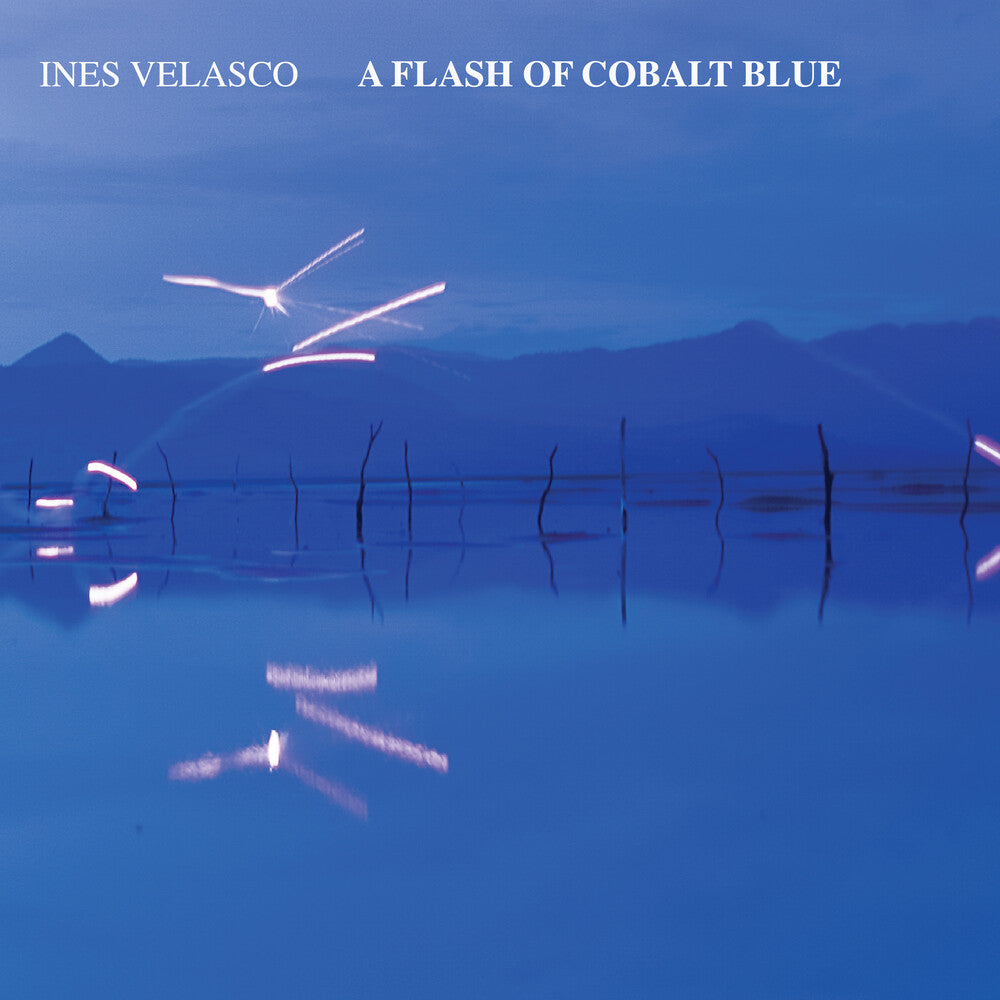 Ines Velasco - Flash Of Cobalt Blue [LP]