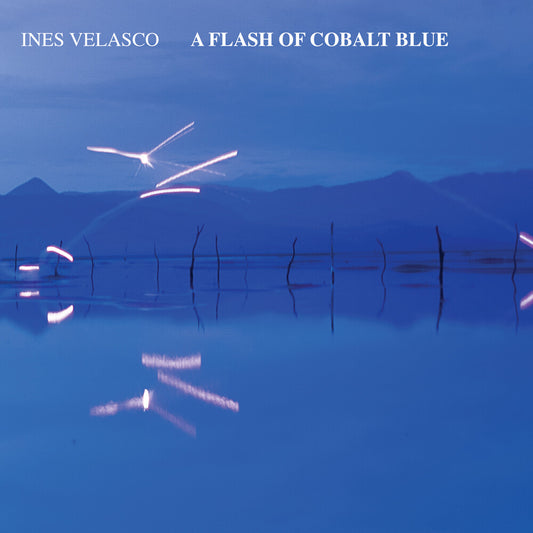 Ines Velasco - Flash Of Cobalt Blue [LP]