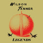 Wilson Tanner - Legends [LP]