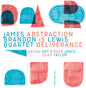 James Lewis  Brandon Quartet - Abstraction Is Deliverance [CD]