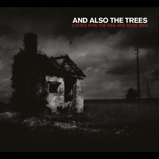And Also The Trees - (Listen For) The Rag & Bone Man [LP]