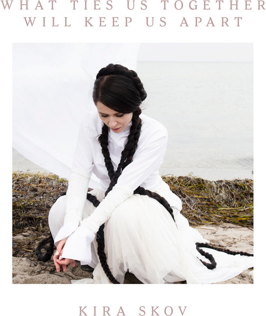 Kira Skov - What Ties Us Together, Will Keep Us Apart [CD]
