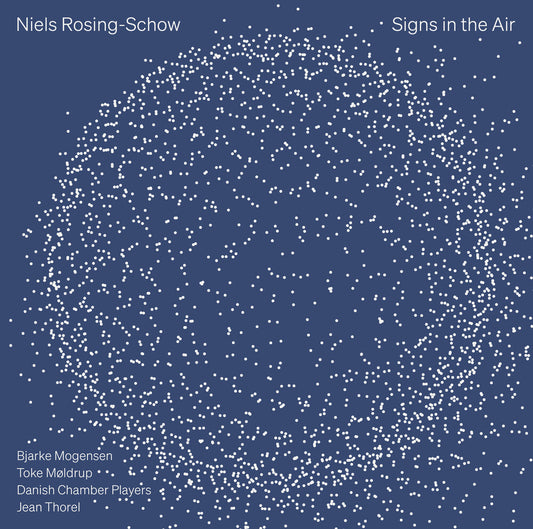 Bjarke Mogensen - Niels Rosing-Schow: Signs In The Air [CD]