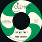 Thee Sinseers - If We Try / Give It Up You Fool [Colored Vinyl]