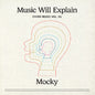 Mocky - Music Will Explain (Choir Music Vol. 1) [LP]
