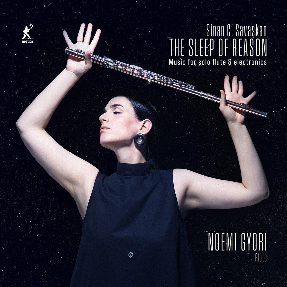 Noemi Gyori  / Sinan Carter Savaskan - Sleep Of Reason - Music For Solo Flute Electronics [CD]