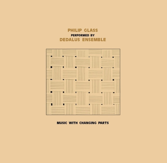 Dedalus Ensemble Performing Philip Glass: Music With Changing Parts [CD]