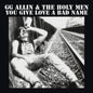Gg Allin - You Give Love A Bad Name [Reissue]