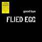Flied Egg - Good Bye [LP]