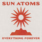 the album cover for Sun Atoms - Everything Forever [Colored Vinyl] (Red)