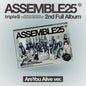 Triples - < ASSEMBLE25 > Are You Alive version [CD Are You Alive version]