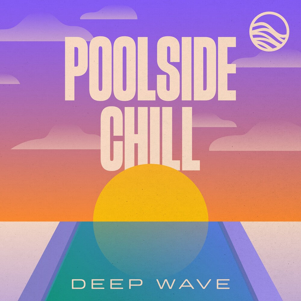 Deep Wave - Poolside Chill [CD]