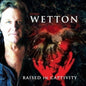 John Wetton - Raised In Captivity (Bonus Track) (Jmlp) [Remastered]