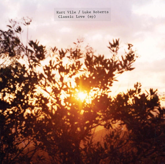Kurt Vile - Classic Love [EP]