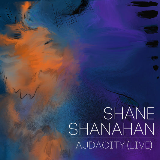 Shane Shanahan - Audacity (Live) [CD]